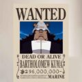 Bartolomeo Kuma WANTED POSTER One Piece Bounty Posters